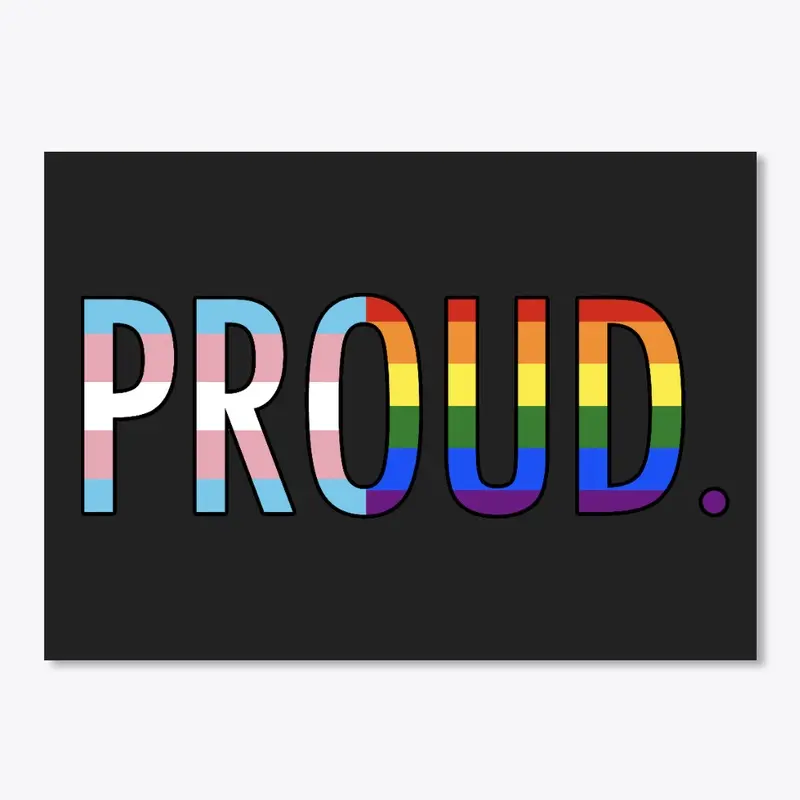 Proud. -  Trans and Queer