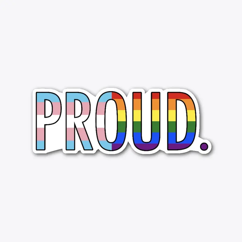 Proud. -  Trans and Queer